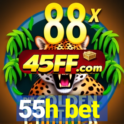 55h bet